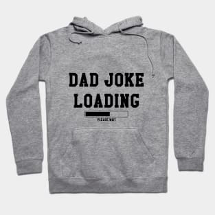 Dad Joke Loading Hoodie